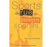Sports De Rue Et Pouvoirs Sportifs - Conflits Et Changements Dans L'espace Local