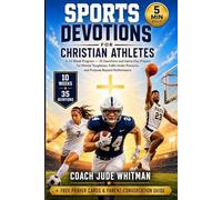 Sports Devotions for Christian Athletes: A 10-Week Program - 35 Devotions and Game-Day Prayers for Mental Toughness, Faith Under Pressure, and Purpose Beyond Performance