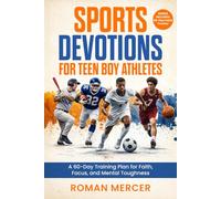 Sports Devotions for Teen Boy Athletes: A 60-Day Training Plan for Faith, Focus, and Mental Toughness