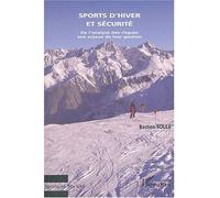 Sports d'hiver et sécurité De l'analyse des risques aux enjeux de leur gestion - Bastien Soulé - L'harmattan - broché - Etude