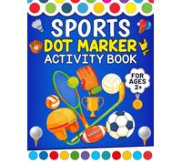 Sports Dot Marker Activity Book for Ages 2 and Up: Easy and Fun/Big Dots/Basketball/Baseball/Soccer/Football and More