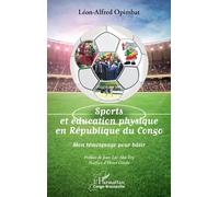 Sports et éducation physique en République du Congo Léon-Alfred Opimbat (Auteur)