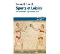Sports et loisirs: Une histoire des origines à nos jours