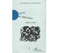 Sports et télévision Bernard Leconte (Auteur), Pierre Gabaston (Auteur)