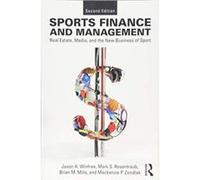 Sports Finance and Management: Real Estate, Media, and the New Business of Sport, Second Edition - [Version Originale] Inconnu (Auteur)