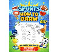 Sports How to Draw for Kids ages 8-12: Activity Book and Facts Step by Step. Soccer, Baseball, Football, Basketball, Tennis, Volleyball and more.