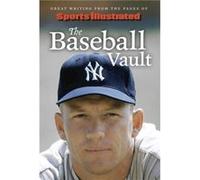 Sports Illustrated The Baseball Vault Sports Illustrated The Baseball Vault (Auteur)