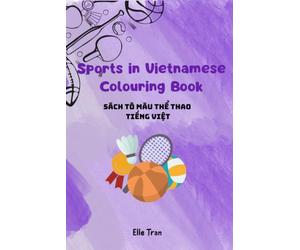 Sports in Vietnamese Colouring Book: Sách Tô Màu thể thao Tiếng Việt