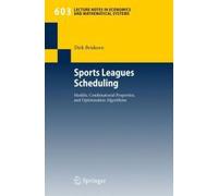 Sports Leagues Scheduling: Models, Combinatorial Properties, And Optimization Algorithms