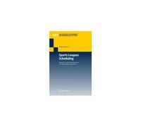 Sports Leagues Scheduling: Models, Combinatorial Properties, And Optimization Algorithms