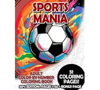 Sports Mania - 50% Edition: Pages 1-50: Adult Color by Number Coloring Book for Relaxing and Mindfulness