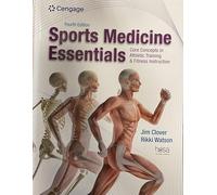 Sports Medicine Essentials: Core Concepts in Athletic Training & Fitness Instruction, 4th Student Edition