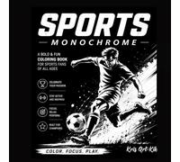 Sports Monochrome Coloring Book: Stress Relief and Mindfulness Coloring Book for Teens and Older Kids with Pre-Marked Guided Sports Designs