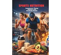 Sports Nutrition Assessment, Energy Balance, and Metabolic Health: Principles of Nutrition for Fitness, Training, and Adaptation