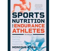 Sports Nutrition for Endurance Athletes: Running, Cycling, Triathlon, Swimming