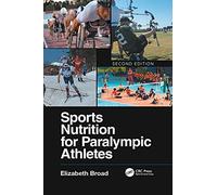 Sports Nutrition For Paralympic Athletes, Second Edition