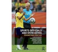 Sports Officials And Officiating: Science And Practice (Paperback) Clare Macmahon, Henning Plessner, Alexandra Pizzera, Raoul Oudejans (Auteur)