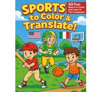 Sports to Color & Translate!: 50 Fun Sports to Color and Learn in Two Languages