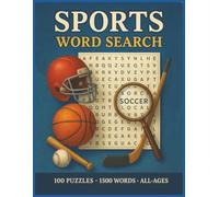 Sports Word Search for All Ages: 100 Fun Puzzles |1,500 Sports Words - Large Print Activity Book for Kids, Teens, Adults, and Seniors: A Big 8.5x11 ... Basketball, Soccer, Tennis, and More