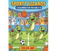 Sporty Lizards - Active Fun Coloring Book for Kids Ages 4-8: 53 Energetic Lizard Sports Scenes Filled with Action and Smiles