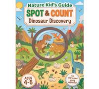Spot and Count - Dinosaur Discovery: For Sharp-Eyed Young Explorers, Ages 4-5