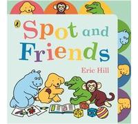 Spot and Friends by Eric Hill Eric Hill (Auteur)