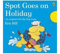Spot Goes On Holiday Eric Hill Eric Hill (Auteur)