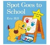 Eric Hill – Spot va à l'école – Livre cartonné à rabats pour tout-petits