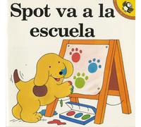 Spot Goes to School: Spot Va a La Escuela