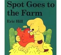 Spot Goes to the Farm board book by Eric Hill Hill, Eric (Auteur)