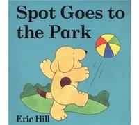 Spot Goes to the Park by Eric Hill Eric Hill (Auteur)