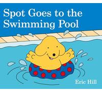 Spot Goes to the Swimming Pool