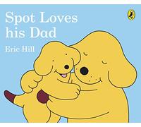 Spot Loves His Dad