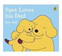 Spot Loves His Dad