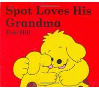 Spot Loves His Grandma