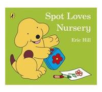 Spot Loves Nursery Hill, Eric (Auteur)