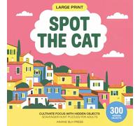 Spot The Cat: Train Your Brain with Engaging Hidden Object Puzzles : A Fun and Relaxing Activity Book for All Ages