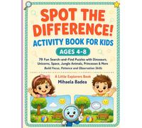 Spot the Difference Activity Book for Kids Ages 4-8: 79 Fun Search-and-Find Puzzles with Dinosaurs, Unicorns, Space, Jungle Animals, Princesses & More to Build Focus, Patience and Observation Skills