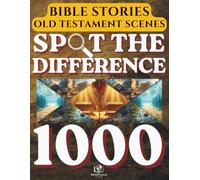 Spot the Difference: Bible Stories - Old Testament Scenes: Beloved Scenes from Genesis to the Prophets | 120+ Visual Puzzles with 1000+ Hidden ... Adults & Seniors | Premium Edition for Adults