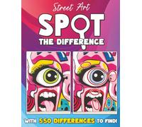 Spot the Difference Book For Adults: Street Art: Picture Puzzle Book with 550 Differences to Find