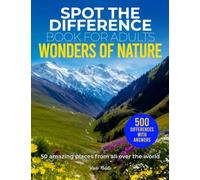 Spot the Difference Book for Adults Wonders of Nature: 50 Picture Puzzles Activity of Beautiful Travel Destinations, Medium to Hard Difficulty, 10 Hidden Changes per Image to Find