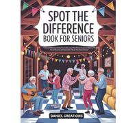 Spot the Difference Book for Seniors: A Fun and Relaxing Activity Book with Large Print Picture Puzzles to Improve Focus, Boost Memory, and Enjoy Calm, Stress-Free Brain Exercise
