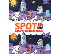 Spot the Difference Dogs: Activity Book for Kids Ages 4-8: 40 Fun Puzzles with Dog Facts and Jokes | Find the Difference Game for Children | Educational Picture Puzzle Book for Boys and Girls