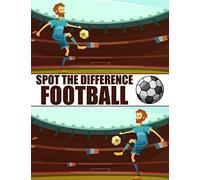 Spot The Difference Football!: A Fun Search and Find Books for Children 6-10 years old