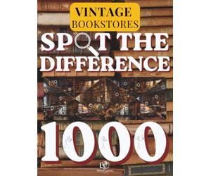 Spot the Difference for Adults: Antique Bookstores: Dusty Shelves & Rare Edition Collections | 120+ Visual Puzzles with 1000+ Hidden Differences | Mindful Challenges for Bibliophiles | Premium Edition