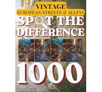 Spot the Difference for Adults: Vintage European Streets & Hidden Alleys: Lantern-Lit Passages & Medieval Courtyards | 120+ Visual Puzzles with 1000+ ... Games for Architecture Fans | Premium Edition