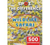 Spot the Difference for Adults Wildlife Safari Edition: Nature Observation Puzzles with Stunning Wildlife Landscapes