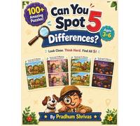 Spot the Difference for Kids Ages 3-6: Little Eyes, Big Discoveries: | 100+ Fun Picture Puzzles | Boost Focus, Memory & Thinking Skills | Screen-Free Learning Fun
