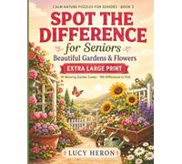Spot the Difference for Seniors: Beautiful Gardens & Flowers: Large Print Picture Puzzles for Adults with 30 Relaxing Garden Scenes and Easy to Find Differences