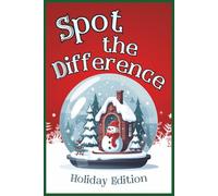 Spot the Difference : Holiday Edition: A Festive Spot the Difference Activity Book for Kids and Families | Perfect Stocking Stuffer Under $5 USD | ... the Difference Puzzle Book for Travel Fun